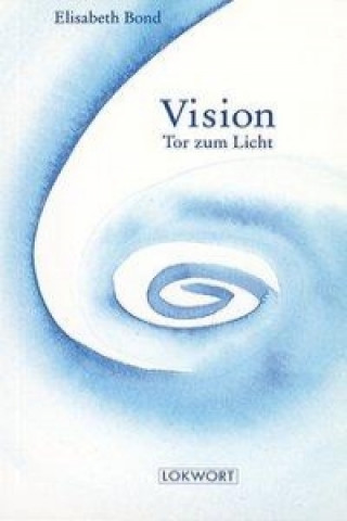 Vision. Tor zum Licht