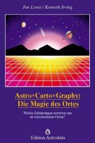Astro Carto Graphy: Die Magie des Ortes