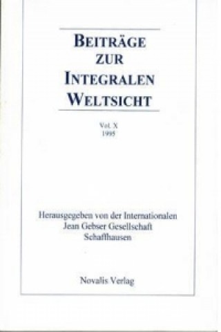 Beiträge zur integralen Weltsicht Vol. X 1995