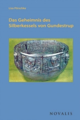 Das Geheimnis des Silberkessels von Gundestrup