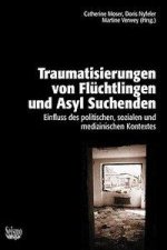 Traumatisierungen von Flüchtlingen und Asylsuchenden. Einfluss des politischen, sozialen und medizinischen Kontextes