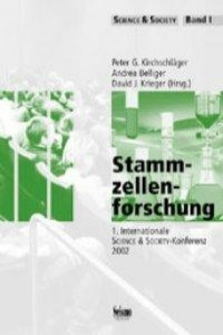 Stammzellenforschung. 1. Internationale Science & Society-Konferenz, 2002