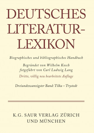 Deutsches Literatur-Lexikon, Band 23, Tikla - Trystedt