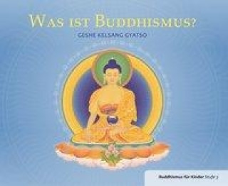 Geshe Kelsang, G: Was ist Buddhismus