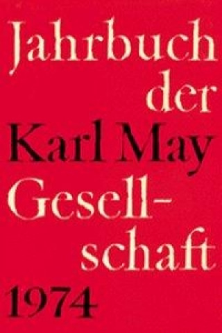 Jahrbuch der Karl - May - Gesellschaft 1974