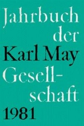 Jahrbuch der Karl - May - Gesellschaft 1981