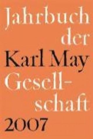Jahrbuch der Karl-May-Gesellschaft 2007. Band 44
