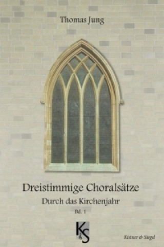 Dreitstimmige Choräle, Rund um das Kirchenjahr Bd. 1