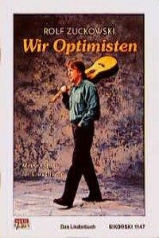 Wir Optimisten. Meine Lieder für Erwachsene