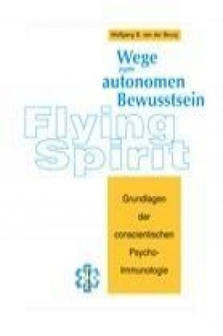 Flying Spirit - Wege zum autonomen Bewusstsein