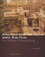 Schichten und Geschichten unter dem Dom