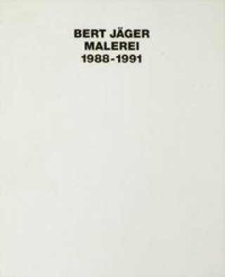 Bert Jäger, Malerei 1988-1991
