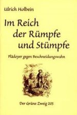 Im Reich der Rümpfe und Stümpfe