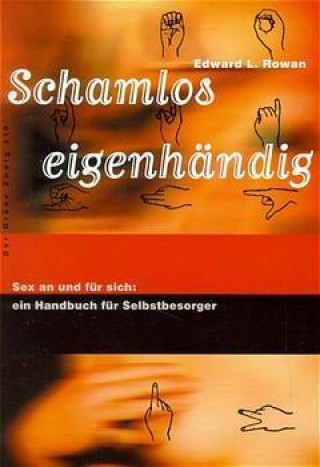 Schamlos eigenhändig