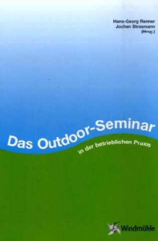 Das Outdoor-Seminar in der betrieblichen Praxis