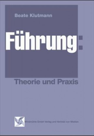 Führung: Theorie und Praxis