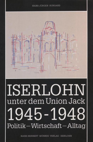 Iserlohn unter dem Union Jack 1945-1948