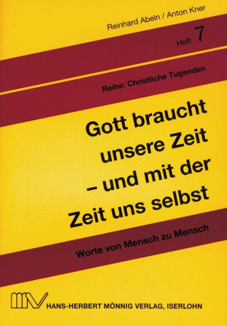 Gott braucht unsere Zeit - und mit der Zeit uns selbst