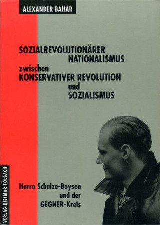Sozialrevolutionärer Nationalismus zwischen Konservativer Revolution und Sozialismus