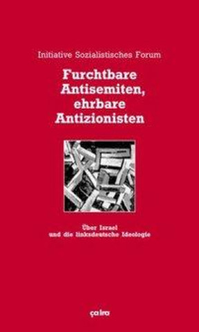 Furchtbare Antisemiten ehrbare Antizionisten