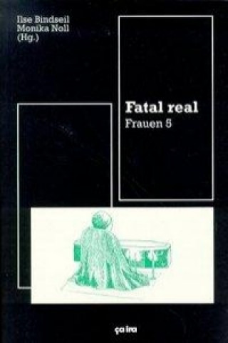 Frauen / Fatal real
