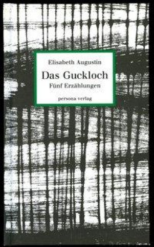 Augustin, E: Guckloch