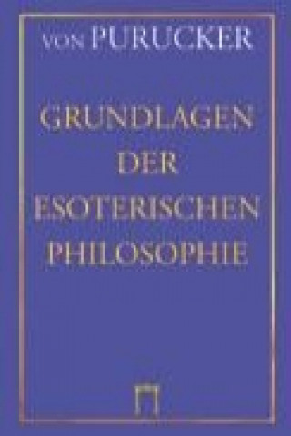 Grundlagen der Esoterischen Philosophie