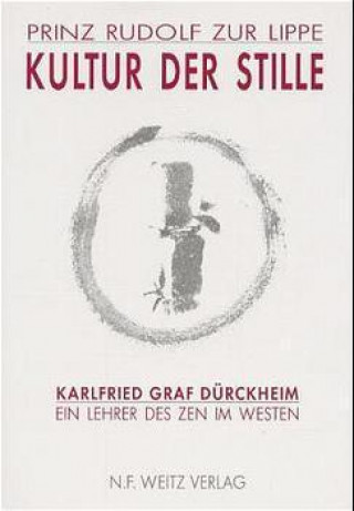 Kultur der Stille. Karlfried Graf Dürckheim