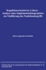 Kognitionsorientiertes Lehren - Analyse eines Implementationsprojektes zur Einführung des Funktionsbegriffs