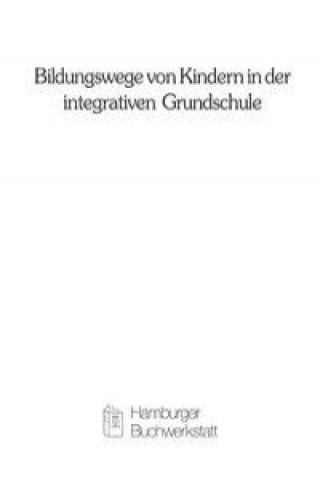 Bildungswege von Kindern in der Integrativen Grundschule