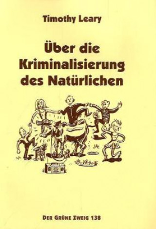 Über die Kriminalisierung des Natürlichen