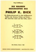 Die wahren Geschichten des Philip K. Dick