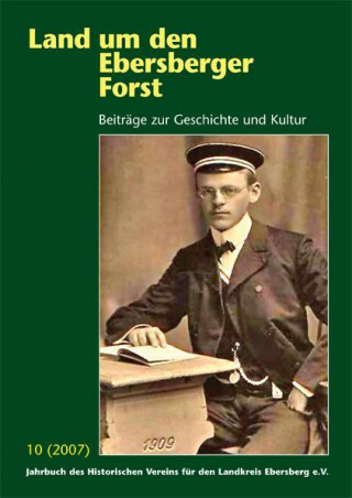 Land um den Ebersberger Forst 2007 - Beiträge zur Geschichte und Kultur. Jahrbuch des Historischen Vereins für den Landkreis Ebersberg e.V. / Land um