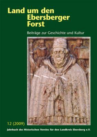 Land um den Ebersberger Forst 2009 - Beiträge zur Geschichte und Kultur. Jahrbuch des Historischen Vereins für den Landkreis Ebersberg e.V. / Land um