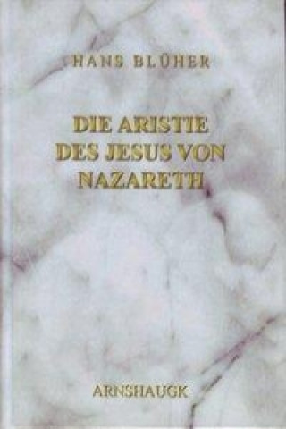 Die Aristie des Jesus von Nazareth