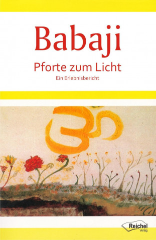 Babaji. Pforte zum Licht