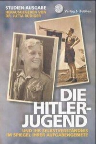 Die Hitlerjugend und ihr Selbstverständnis im Spiegel ihrer Aufgabengebiete