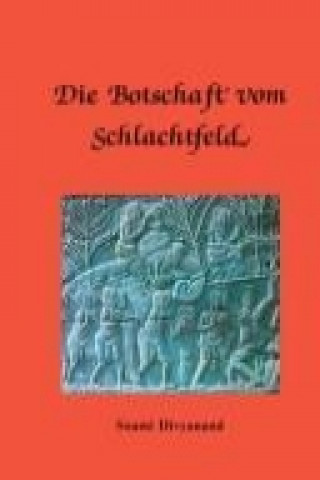 Die Botschaft vom Schlachtfeld