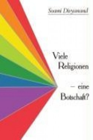 Viele Religionen - eine Botschaft?