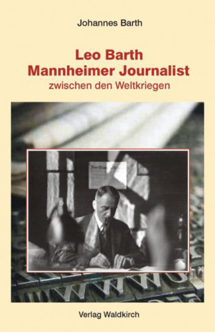 Leo Barth - Mannheimer Journalist