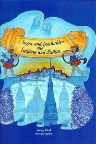 Sagen und Geschichten aus Salzburg und Hallein