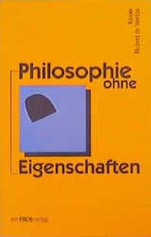 Philosophie ohne Eigenschaften