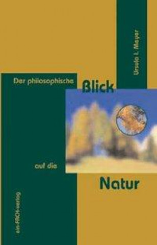 Meyer, U: Der philosophische Blick auf die Natur