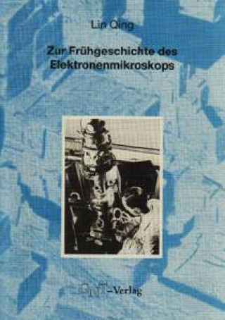 Zur Frühgeschichte des Elektronenmikroskops