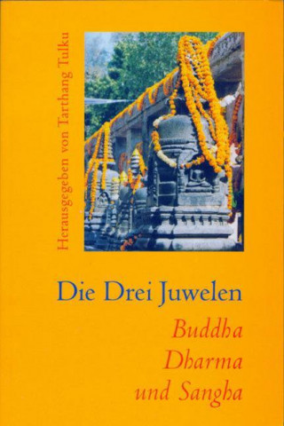Die Drei Juwelen Buddha, Dharma und Sangha