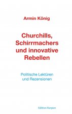 Churchills, Schirrmachers und innovative Rebellen