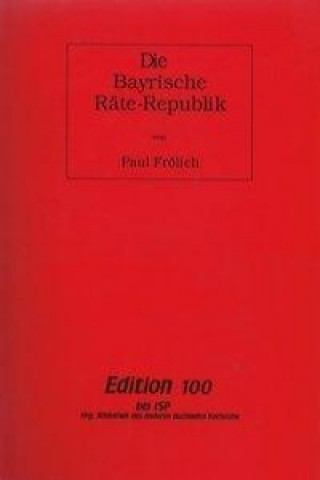 Die Bayrische Räte-Republik