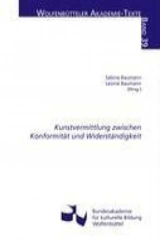 Kunstvermittlung zwischen Konformität und Widerständigkeit