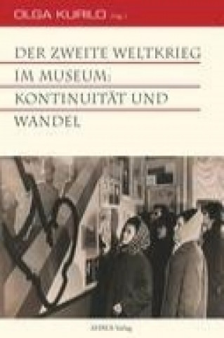 Der Zweite Weltkrieg im Museum: Kontinuität und Wandel