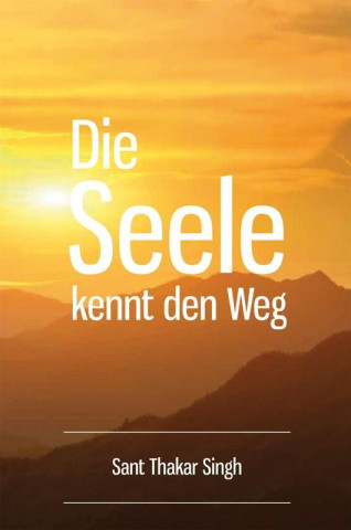 Die Seele kennt den Weg